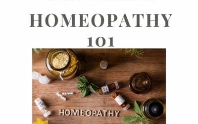 Homeopathy 101 – The who, what, and why!